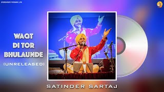 Waqt Di Tor Bhulaunde (Unreleased) | Dr. Satinder Sartaj Live | Latest Punjabi Songs | Best Live