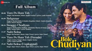 Bole Chudiyan - Full Album | Nawazuddin Siddiqui & Tamannaah Bhatia