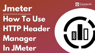 How To Use HTTP Header Manager In JMeter | Jmeter Tutorial