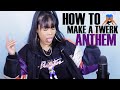 HOW TO MAKE A TWERK ANTHEM! | RAP LIKE THE CITY GIRLS, CARDI B, ETC