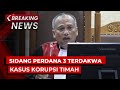 BREAKING NEWS - Sidang Perdana Kasus Korupsi Timah Hadirkan 3 Terdakwa Eks Kadis ESDM