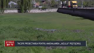 ȘTIRILE BIT TV- ÎNCEPE PROIECTAREA PENTRU AMENAJAREA ”IAZULUI” PEȘTIȘORUL