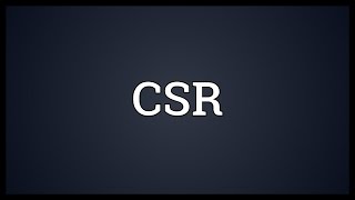 CSR Meaning