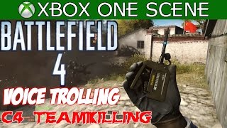 Battlefield 4 Voice Trolling - C4 Team killing - BF4 XBOX ONE Gameplay