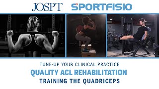Tune Up Your Clinical Practice in ACL Rehabilitation & Quadriceps Strength Training