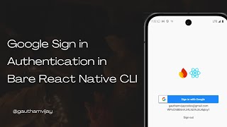 Google Sign-in With Firebase Authentication in Bare React Native