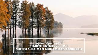 HADITH ENTUKUVU 0053 'SHEIKH SULAIMAN IBN ABBAS AL HAFIDH'