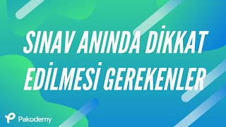 SINAV ANINDA DİKKAT EDİLMESİ GEREKENLER