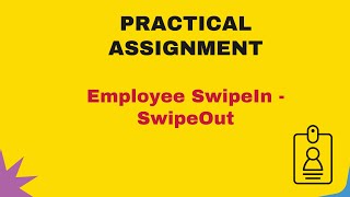 sql practice exercises with solutions- Employee SwipeIn and SwipeOut