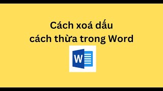 Cách xoá dấu cách thừa trong Word