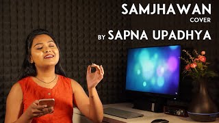 Samjhawan Cover | Sapna Upadhya | Humpty Sharma Ki Dulhania