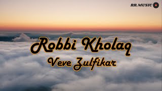 Robbi Kholaq - رَبِّی خَلَقْ Cover Veve Zulfikar ( Lirik Video Dan terjemahan )