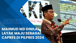 Tak Diperhitungkan, Mahfud MD Dinilai Layak Maju sebagai Calon Presiden pada Pilpres 2024