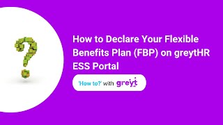 How to Declare Flexible Benefits Plan (FBP) on greytHR ESS Portal