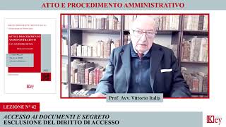 Atto e Procedimento amm.vo - Lezione 42 - Accesso ai documenti e segreto