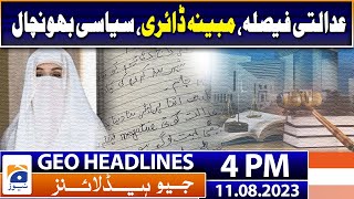 Geo Headlines 4 PM | Court verdicts, alleged diary, political scandal  | 11 August 2023
