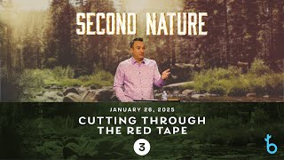 Second Nature: 3. “Cutting Through the Red Tape” 1/26/25