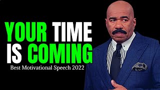 YOUR TIME IS COMING (Steve Harvey, Jim Rohn, Les Brown, Joel Osteen) Best Motivational Speech 2022