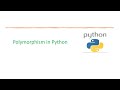 Basic Python 49: OOPs - Polymorphism in Python
