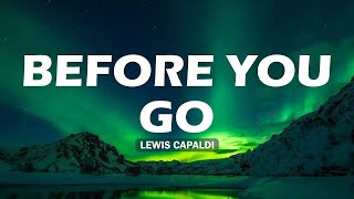 🌿 Before You Go - Lewis Capaldi (Lyrics) | John Legend, James Arthur | Pop Mix