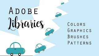Adobe Libraries and how to use them