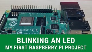 My First Raspberry Pi Project - Blinking An LED Using Python Programming