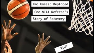 NCAA Referee and Bilateral Total Knee Replacement Recovery