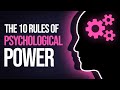 The 10 Rules of Psychological POWER