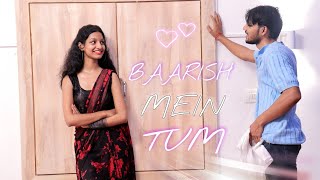 Baarish Mein Tum Dance Cover | Neha Kakkar | Rohanpreet | Gauahar Khan |