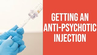 Getting an Anti-Psychotic Injection for Schizophrenia/Schizoaffective Disorder