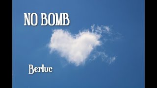 BERLUC - no bomb (TEXT)