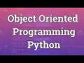 Object Oriented Programming Python | Python OOP | Python object oriented Programming