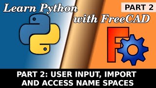 Learn Python in FreeCAD: 02 Simple user input, importing Libraries, lesson 01 recap. Macro Scripting