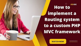 How to implement a Routing system to a custom PHP MVC framework(Cybergenics)