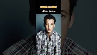 Prime Vs Now: Miles Teller