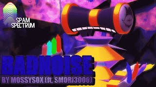 BADNOISE [FT SMORI3000]