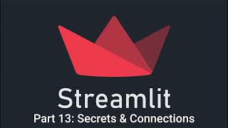 Streamlit Part 13: Mastering Secrets and Connections