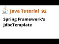 Java Tutorial 92 - Spring Framework's JdbcTemplate