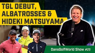 Matsuyama’s -35 Record, TGL’s Debut, and Stunning Albatross Moments | DansGolfWorld Show #25