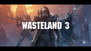 Wasteland 3 en Capullo Supremo y nuzlocke