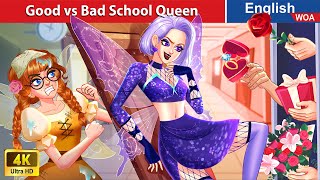 Good vs Bad School Queen 👑 Friendship Stories🌛 Fairy Tales in English @WOAFairyTalesEnglish