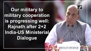 India-US military to military cooperation is progressing well: Rajnath Singh
