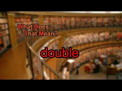 What does doubled mean?