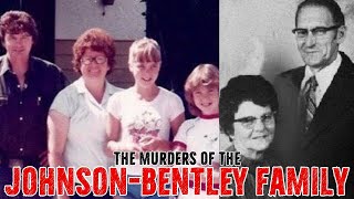 The Johnson-Bentley Family Murders | SOLVED