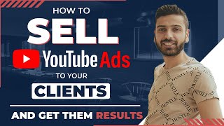 YouTube Ads for Agencies Crash Course: How to Sell YouTube Ads to Your Clients And Get them Results