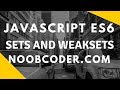 JavaScript ES6 Sets and WeakSets