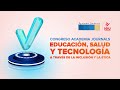 03-Congreso Academia Journals | Educación, Salud y Tecnología a través de la inclusión y la Ética