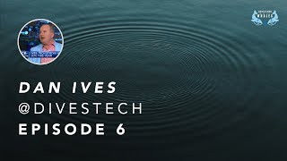 Investing With The Whales | Episode 6 | Dan Ives