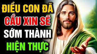 Video Full : Lời Chúa Hôm Nay: ĐIỀU CON ĐÃ CẦU XIN SẼ SỚM THÀNH HIỆN THỰC | Thông Điệp Của Chúa.