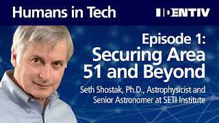 PODCAST // Humans in Tech // Securing Area 51 and Beyond (S1:E1)